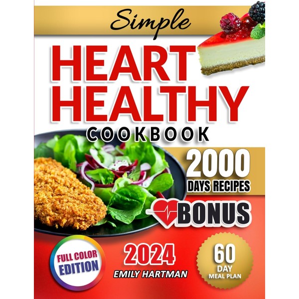 Simple Heart Healthy Cookbook: Discover the Key Steps to Cardio
