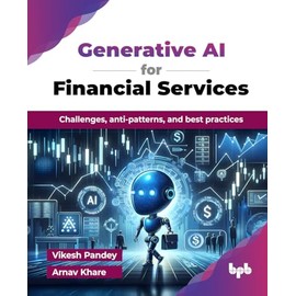 Generative AI for Financial Services: Challenges, anti-patterns, and best practices (English Edition)