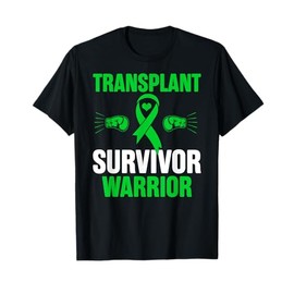 Transplant Survivor Warrior Liver Kidney Organ Recipient T-Shirt