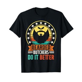 Bearded Butchers Do It Better T-Shirt