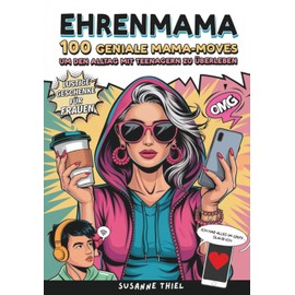 Ehrenmama: 100 geniale Mama-Moves, um den Alltag mit Teenagern zu überleben | Lustige Geschenke für Frauen