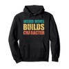 Weird Moms Build Character Pullover Hoodie