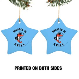 Dressed to Krill Kill Funny Humor Star-Shaped Porcelain Holiday Christmas Tree Ornament - 3.1"