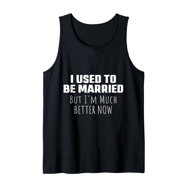 I Used to Be Married But I'm Much Better Now