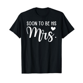 Soon To Be His Mrs Bride & Groom Matching Couples Wedding T-Shirt
