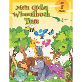 Mein großes Wimmelbuch Tiere: Sachen suchen ab 2 jahre (German Edition)