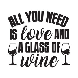 a Glass of Wine All You Need is Love Quote Wine Glass Vinyl Decal Wall Art Sticker Designs Vinyl Stickers for Home House Walls Rooms Windows Bedroom Decoration Size (26x26 inch)