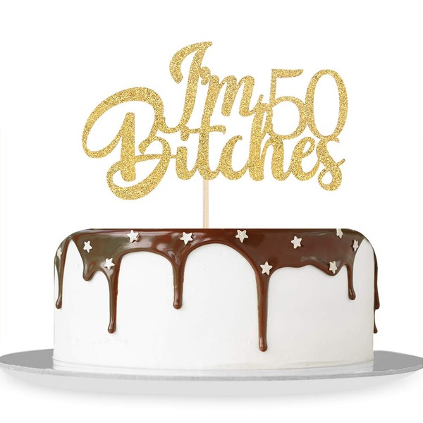 Gold Glitter I'm 50 Bitches Cake Topper Happy 50th Birthday Cake Topper - Fifty & Fabulous Cheers to 50 Years Funny Birthday Theme Party Decorations