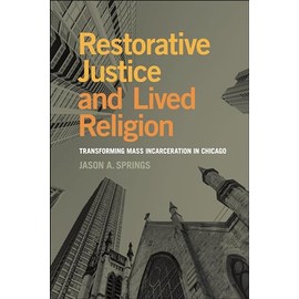 Restorative Justice and Lived Religion: Transforming Mass Incarceration in Chicago: 14