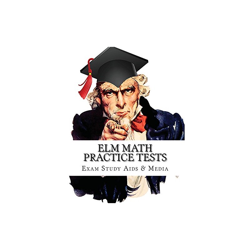 ELM Math Practice Tests: Study Guide for Preparation for the