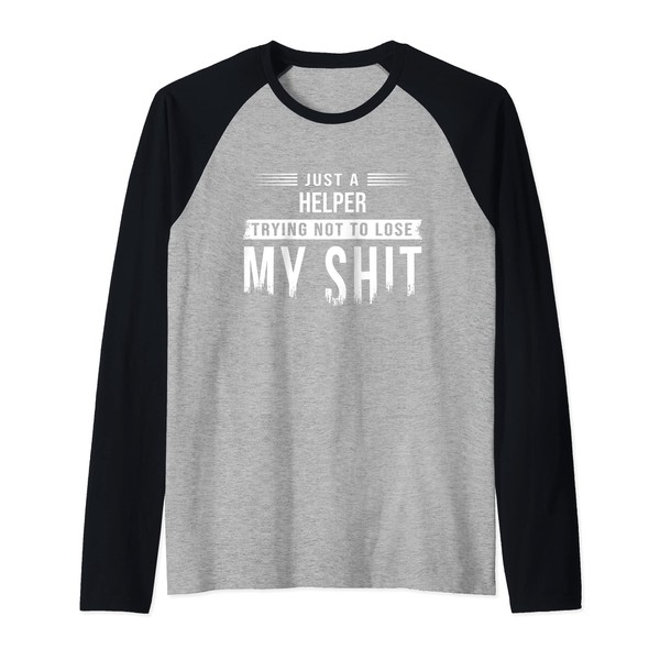 Care Home Helper Swearing Funny Saying Raglan Baseball Tee