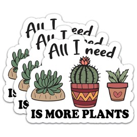 (3Pcs) All I Need is More Plant Stickers Plants Stickers Tree Lover Stickers Decal Waterproof Vinyl Stickers Adult for Laptop Kindle Car Tumbler Water Bottle Mug Phone Notebook Helmet Size 3”x2.6”