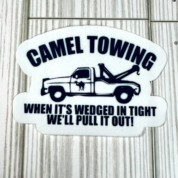 Handmade Waterproof Vinyl Sticker "Camel Towing When It's Wedged In