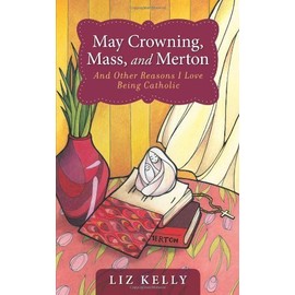 May Crowning, Mass, and Merton and Other Reasons I Love Being Catholic