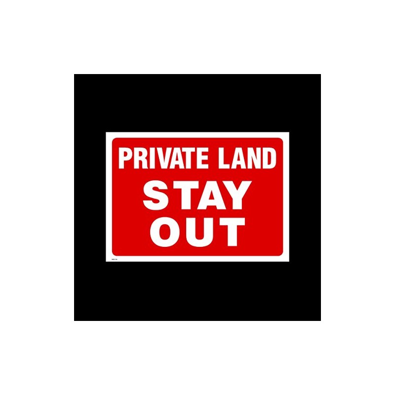 Private Land Stay Out Plastic Sign (MISC184) - No Parking,