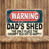 Shawprint Warning Dads Shed The Only Place The Grumpy Old