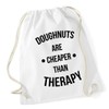 Hippowarehouse Doughnuts Are Cheaper Than Therapy Drawstring Cotton School Gym