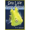 Sea Life Funny & Weird Marine Animals: Learn With Amazing Photos And Facts ...