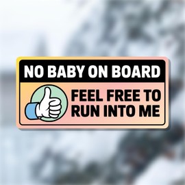 No Baby on Board, Feel Free to Run Into Me Car Magnet - Hilarious Bumper Prank & Adult Gag Gift – Durable, Weatherproof Magnetic Sticker for Ultimate Car Pranks & Laughs!