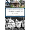 Black Homeownership on Martha's Vineyard: A History