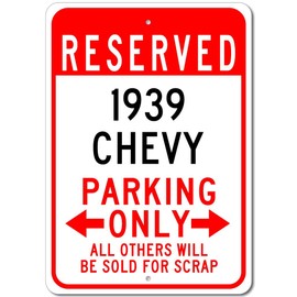 1939 39 Chevy Reserved Parking Only All Others Will Be Sold For Scrap, Metal Parking Sign, Man Cave Wall Decor, Novelty Garage Sign - 10"x14"