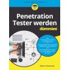 Penetration Tester werden für Dummies: Praktische Risikoanalyse: Mit Pentests Schwachstellen