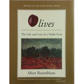 Olives: The Life and Lore of a Noble Fruit