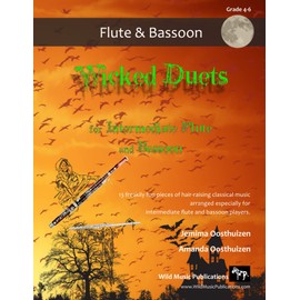 Wicked Duets for Intermediate Flute and Bassoon: 13 freakily fun duets arranged especially for intermediate flute and bassoon players