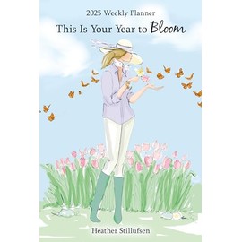 This is your Year to Bloom Weekly Planner 2025 with sentimental verses and beautiful artwork by Heather Stillufsen - A Blue Mountain Arts Collection Weekly Planner