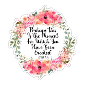 Christian Esther 414 Sticker, Perhaps This is The Moment for Which You Have Been Created, Inspirational Religious Vinyl Waterproof Sticker for Laptop, Water Bottle, Tumbler