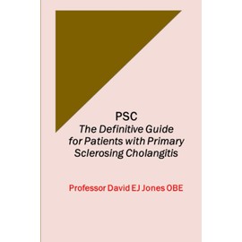 PSC: The Definitive Guide for Patients with Primary Sclerosing Cholangitis