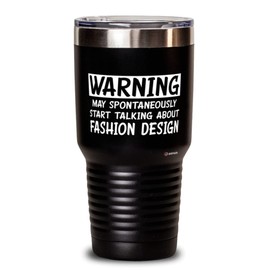 ODTGifts Funny Fashion Designer Tumbler Warning May Spontaneously Start Talking About Fashion Design 30oz Stainless Steel Black