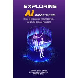 EXPLORING AI PRACTICES: Basics of Data Science, Machine Learning, and Natural Language Processing