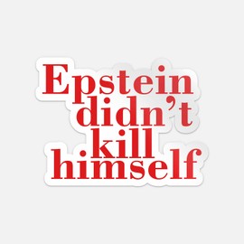 Epstein Didn't Kill Himself Vinyl Sticker Decal
