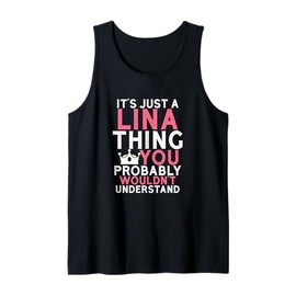 It's Just a Lina Thing You Probably Wouldn't Understand Tank Top