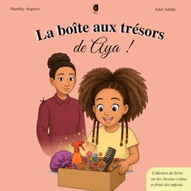 La boîte aux trésors de Aya - Little Nappy hair - cheveux enfant crépus, frisés, bouclés à partir de 3 ans. Amour de soi et acceptation de soi: Little Nappy Hair