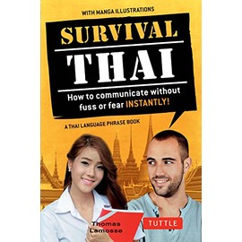 Survival Thai: How to Communicate without Fuss or Fear Instantly! (Thai Phrasebook & Dictionary) (Survival Series)