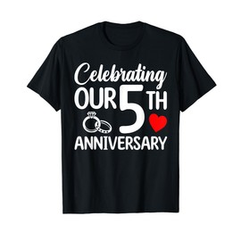 Celebrating Our 5th Wedding Anniversary 5 Year of Marriage T-Shirt
