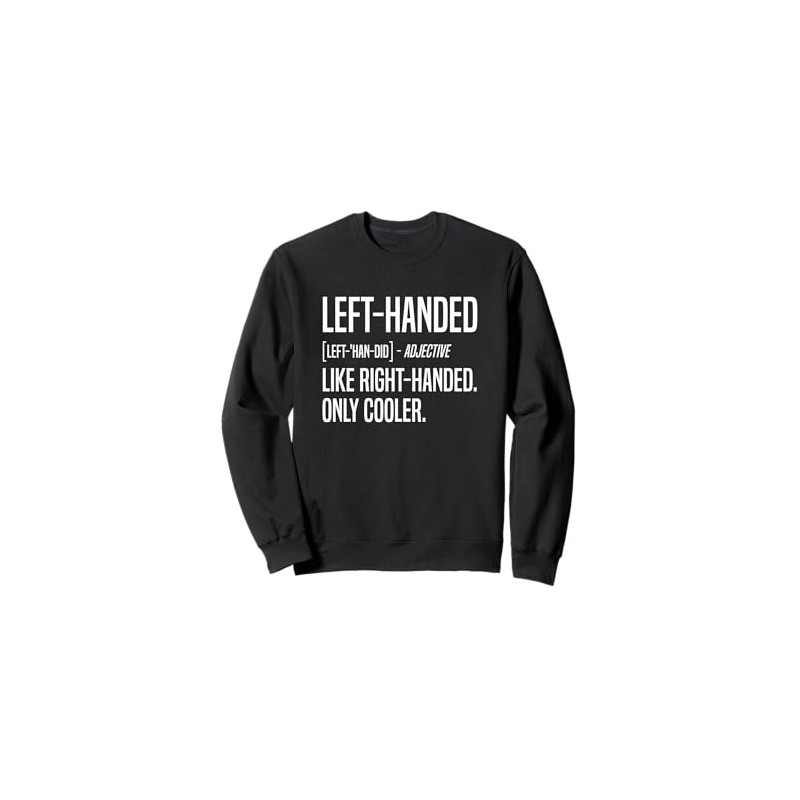 Lefty Funny Left Handed Definition Sweatshirt