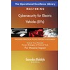 The Operational Excellence Library; Mastering Cybersecurity for Electric Vehicles (EVs)
