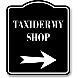 Taxidermy Shop Right Arrow BLACK Aluminum Composite Sign, 15"x18"