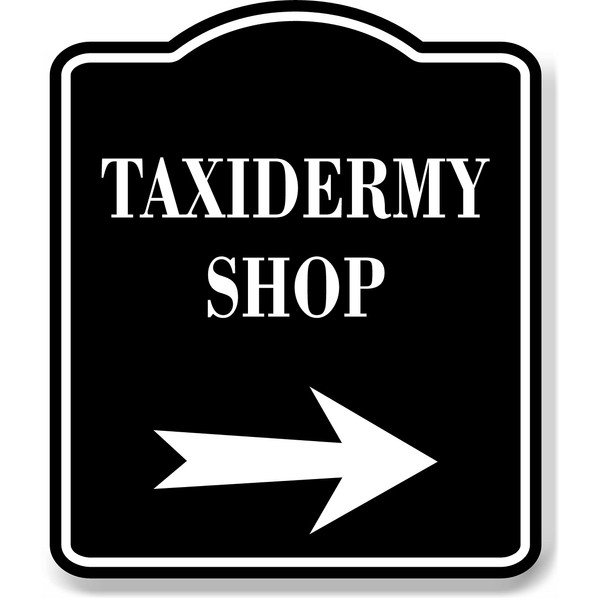 Taxidermy Shop Right Arrow BLACK Aluminum Composite Sign, 15"x18"