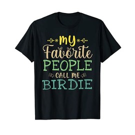My Favorite People Call Me Birdie Retro Design Funny Birdie T-Shirt