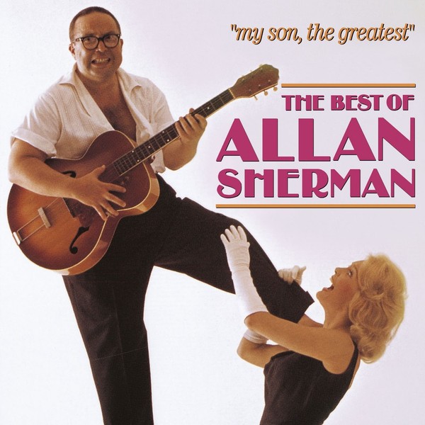 My Son, the Greatest: The Best of Allan Sherman