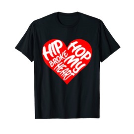 Hip Hop Broke My Heart Funny T-Shirt