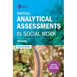 Writing Analytical Assessments in Social Work (Critical Skills for Social Work)