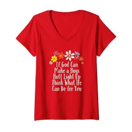 Womens Flowers Drawing If God Can Make a Bugs Butt Light Up Think V-Neck T-Shirt