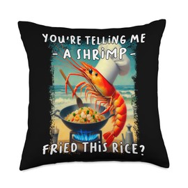 Funny You're Telling Me A Shrimp Fried This Rice Meme Throw Pillow