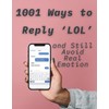 1001 Ways to Reply ‘LOL’: and Still Avoid Real Emotion