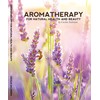 Aromatherapy for Natural Health and Beauty